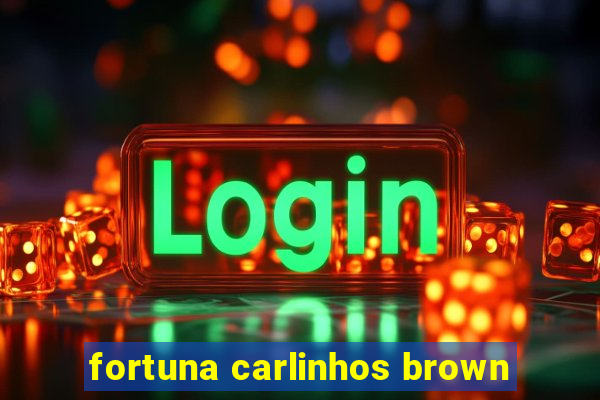 fortuna carlinhos brown